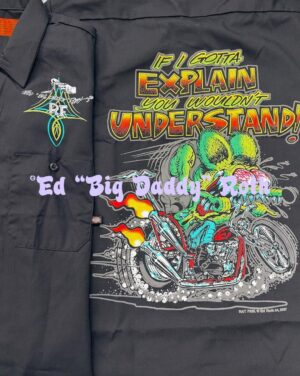 Rat Fink If I Gotta Explain WORK SHIRT